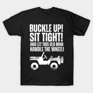 Let this old man handle the wheel! T-Shirt